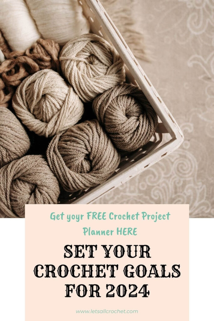 picture of yarn in a box with text overlay set your crochet goals for 2024