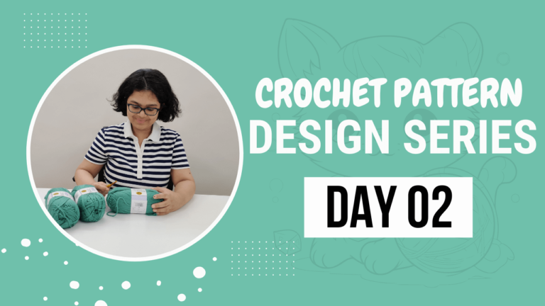 crochet pattern design series day 2A